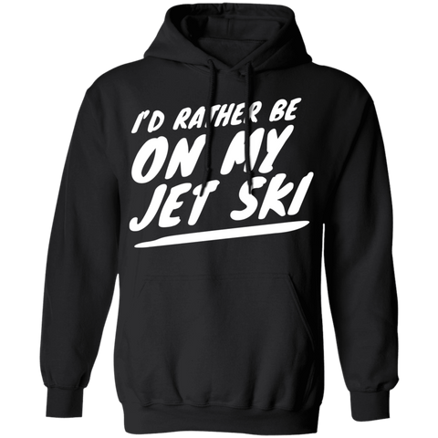Image of I'd Rather Be On My Jet Ski Hoodie