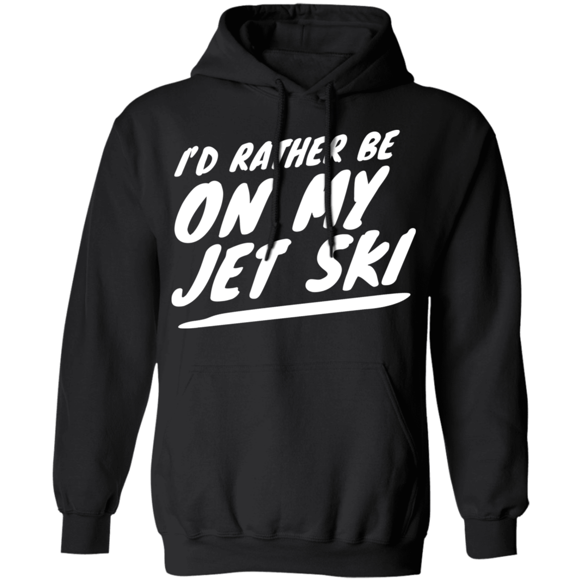 I'd Rather Be On My Jet Ski Hoodie