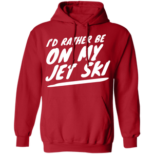 I'd Rather Be On My Jet Ski Hoodie